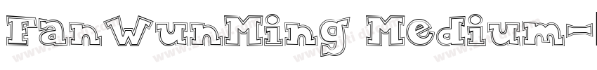 FanWunMing Medium字体转换